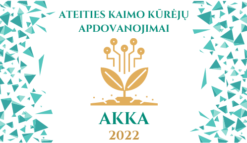Liko 3 dienos dalyvauti Ateities kaimo kūrėjų apdovanojimų (AKKA) 2022 metų atrankoje