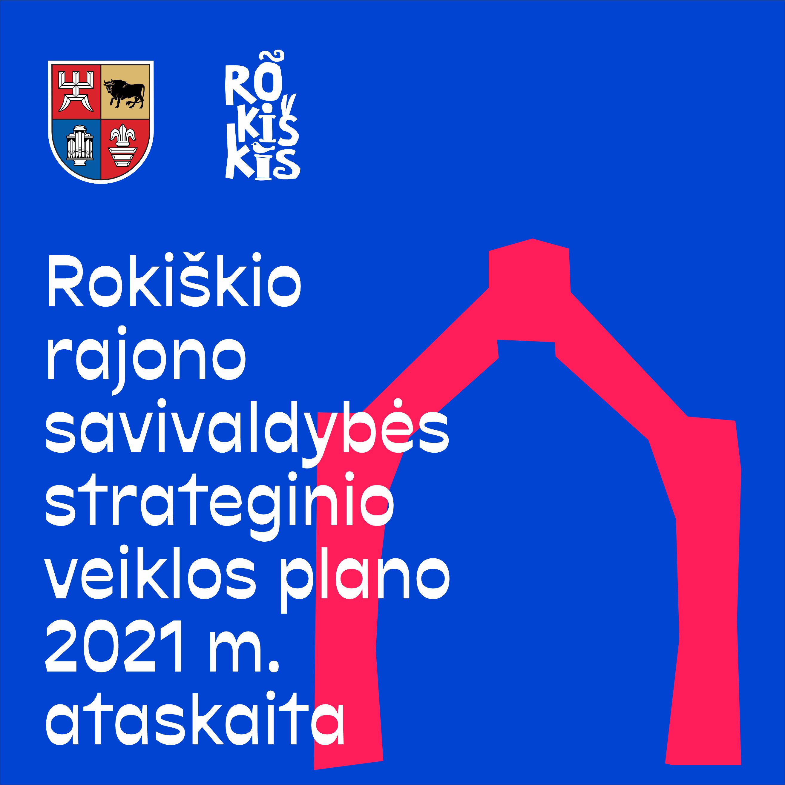Patvirtinta Rokiškio rajono savivaldybės 2021-2023 metų strateginio veiklos plano 2021 metų ataskaita